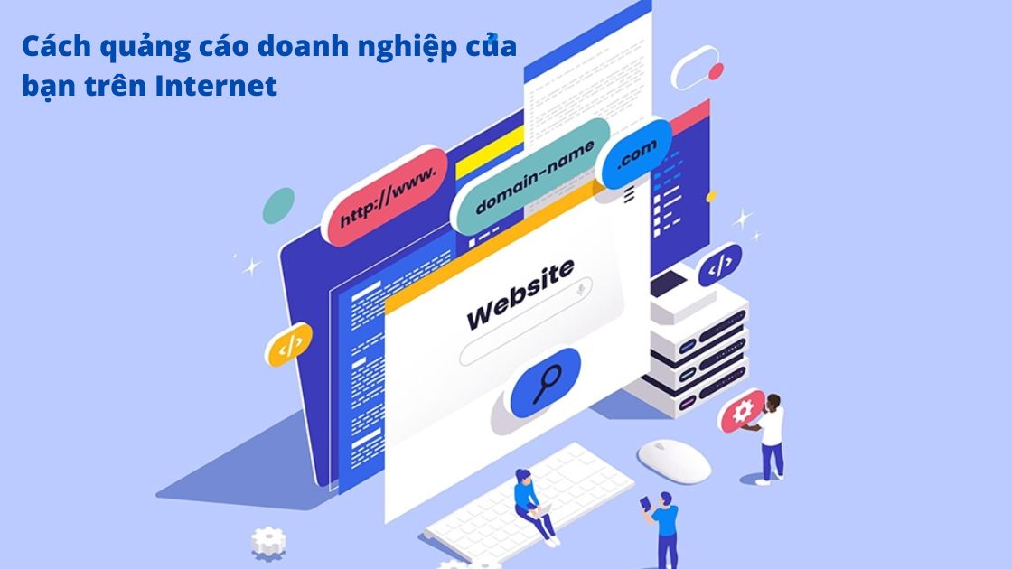 Cách quảng cáo doanh nghiệp của bạn trên Internet