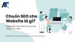 Chuẩn SEO cho Website là gì?