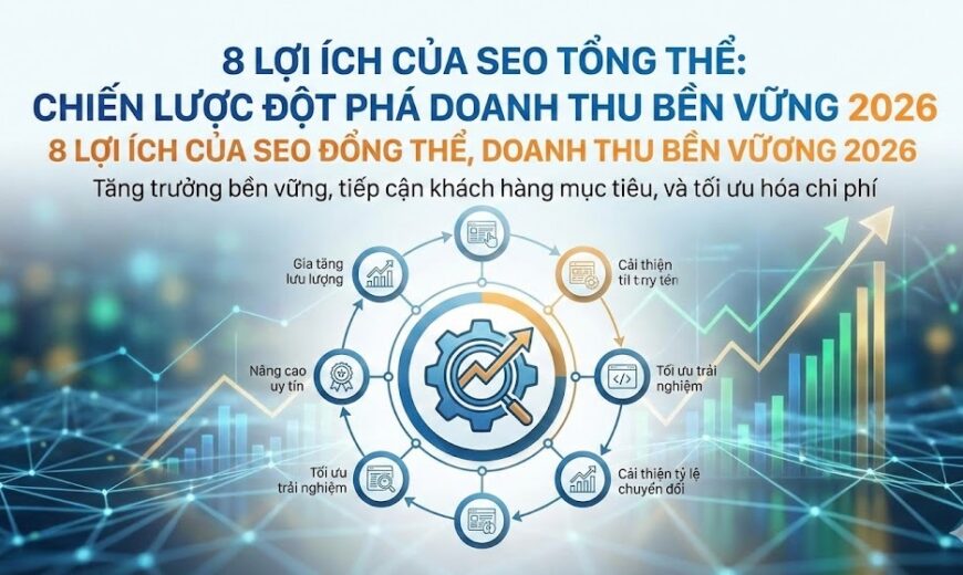 Lợi Ích Của SEO Tổng Thể