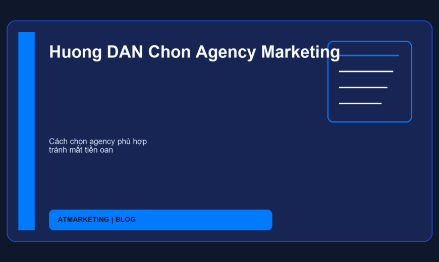 Huong DAN Chon Agency Marketing