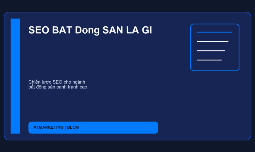 SEO BAT Dong SAN LA GI