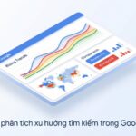 Giao diện phân tích xu hướng tìm kiếm trong Google Trends