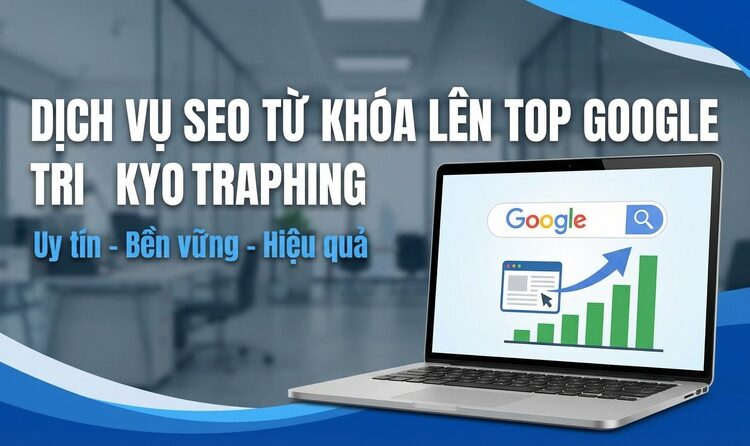 Dịch vụ SEO từ khóa lên top Google uy tín