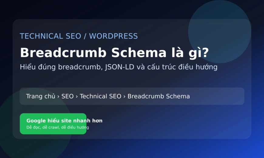 Breadcrumb schema là gì? Minh họa cấu trúc điều hướng breadcrumb cho website