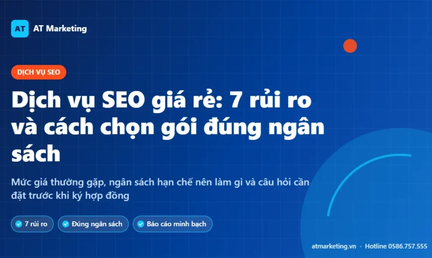 Ảnh bìa dịch vụ SEO giá rẻ: 7 rủi ro thường gặp và cách chọn gói SEO đúng ngân sách