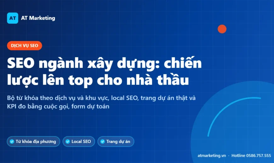 Ảnh bìa dịch vụ SEO ngành xây dựng của AT Marketing: chiến lược lên top cho nhà thầu, công ty thi công