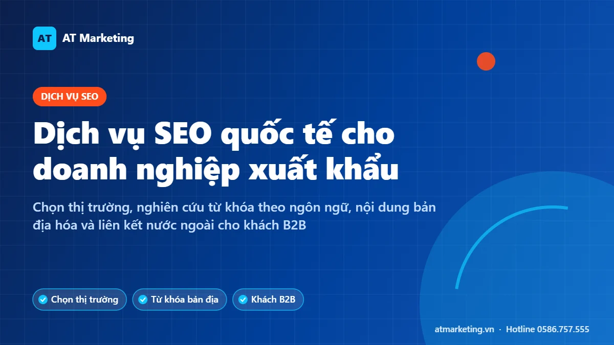 Ảnh bìa dịch vụ SEO quốc tế cho doanh nghiệp xuất khẩu: chiến lược tiếp cận người mua nước ngoài