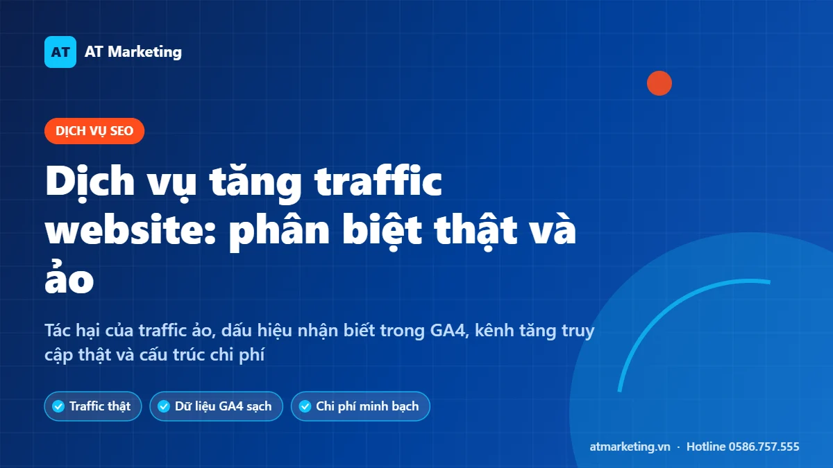 Ảnh bìa dịch vụ tăng traffic website: cách phân biệt traffic thật, traffic ảo và cấu trúc chi phí
