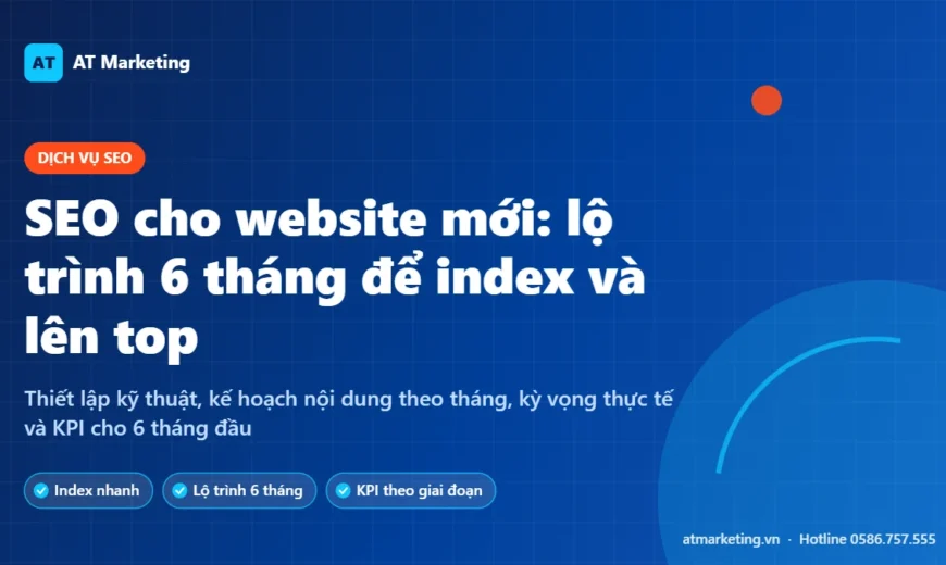 Ảnh bìa SEO website mới: lộ trình 6 tháng giúp Google index và đưa từ khóa lên top