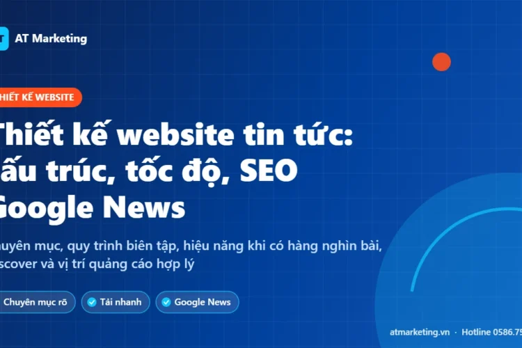 Ảnh bìa thiết kế website tin tức, tạp chí điện tử: cấu trúc chuyên mục, tốc độ và SEO Google News